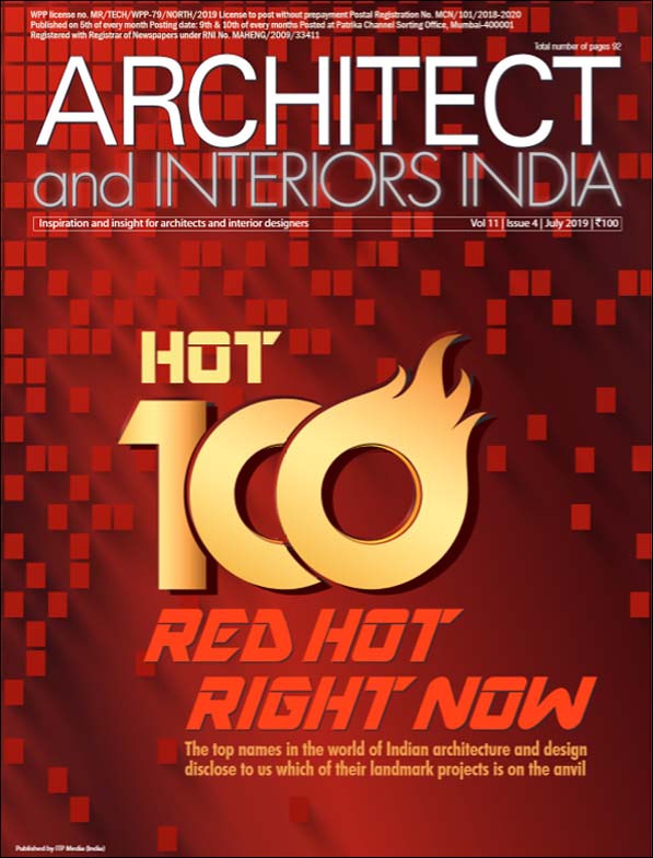 Architect and Interiors India, July 2019 , Vol 11 Issue 4